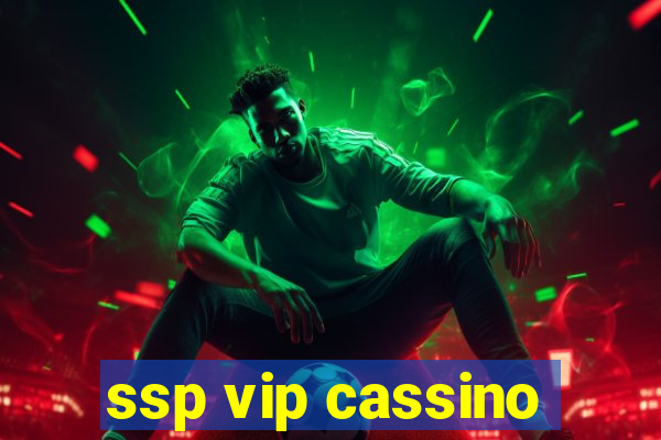 ssp vip cassino